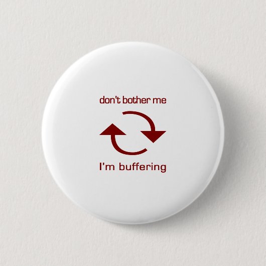Verander me niet - ik ben Buffering (rode tekst) Ronde Button 5,7 Cm (Voorkant)