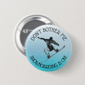 Verander me niet, Snowboarding is op Humor Button (Voorkant /achterkant)