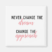 Verander nooit de droom, verander de Benadering ro Magneet (Voorkant)