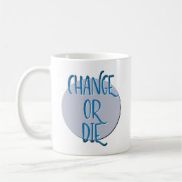Verander of sterf Herstelmotto Koffiemok
