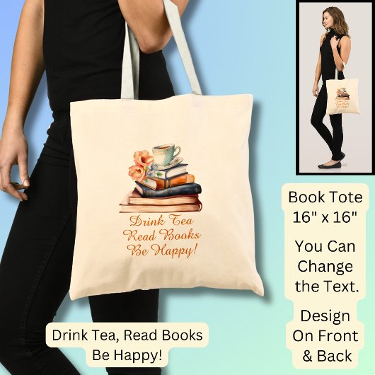 Verander tekst, Drink Tea Read Books Wees blij, zw Tote Bag
