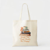 Verander tekst, Drink Tea Read Books Wees blij, zw Tote Bag (Voorkant)
