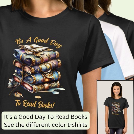 Verander tekst, het is een goede dag om boeken te  t-shirt