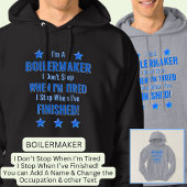 Verander tekst, ik ben een BOILERMAKER Stop niet m Hoodie