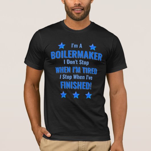 Verander tekst, ik ben een BOILERMAKEr, stop niet T-shirt (Voorkant)