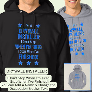 Verander tekst, ik ben een DRYWALL INSTALLER Stop  Hoodie