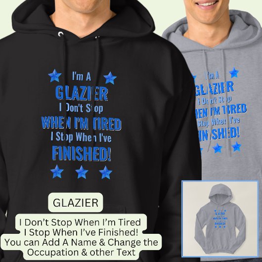 Verander tekst, ik ben een GLAZIER Stop niet als j Hoodie