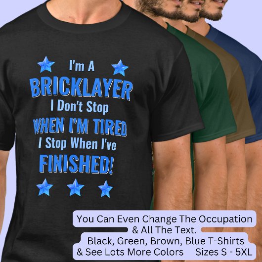 Verander tekst, ik ben een metselaar, stop niet mo t-shirt