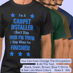 Verander tekst, ik ben een TAPIJTINSTALLATEUR Stop T-shirt