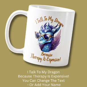 Verander tekst, ik praat dat mijn Dragon Therapy d Koffiemok