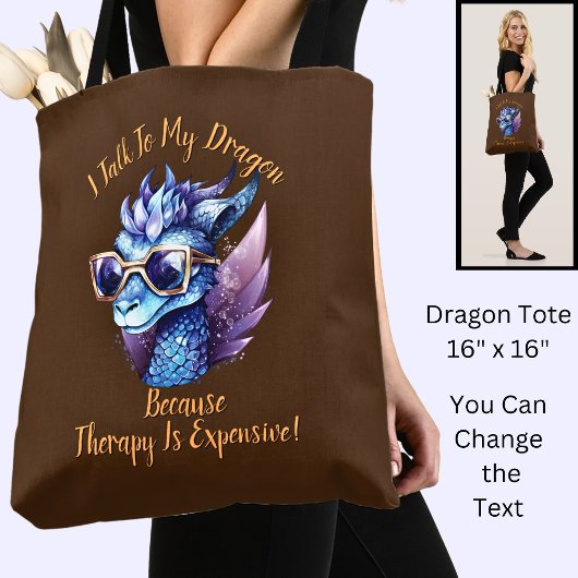Verander tekst, ik praat dat mijn Dragon Therapy d Tote Bag