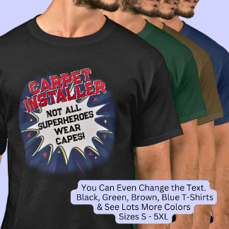 Verander tekst, TAPIJTINSTALLER, niet alle Superhe T-shirt