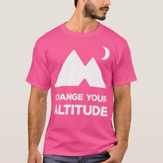 Verander uw hoogte wandelen avonturen buiten Mo T-shirt