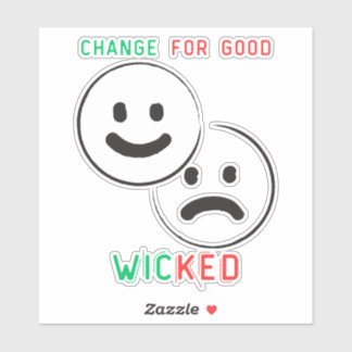 Veranderen voor Good Wicked Sticker
