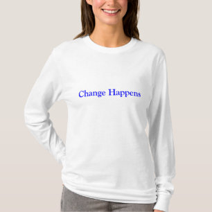Verandering gebeurt t-shirt