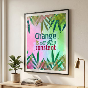 Verandering Is De Enige Constante Inspirerende Quo Poster