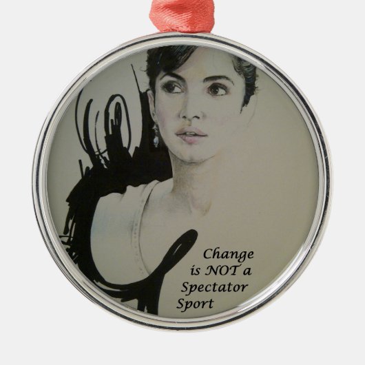 Verandering is geen Spectator Sport Art Print Metalen Ornament (Voorkant)
