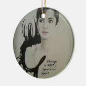 Verandering is geen Spectator Sport Keramisch Ornament