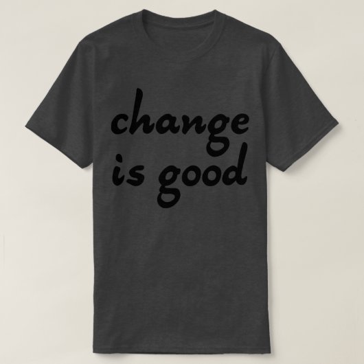 Verandering is goed 4 t-shirt (Design voorkant)