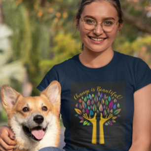 "Verandering is mooi" Pas T-shirt voor dames aan