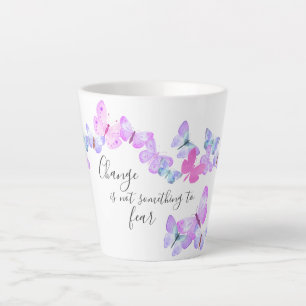 Verandering is niet iets om bang voor te zijn Mooi Latte Mok