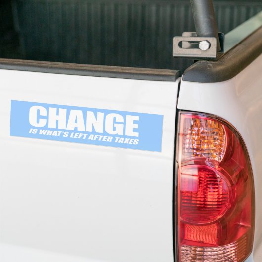 Verandering is wat er na belastingen overblijft bumpersticker (Op Truck)
