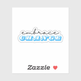 Verandering omarmen sticker