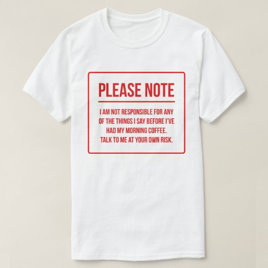 Verantwoordelijkheid afwijzer Funny Coffee T-shirt (Design voorkant)