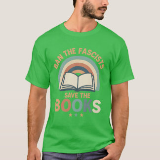 VERBANNEN DE FASCISTEN, BEWAAR DE BOEKEN T-SHIRT