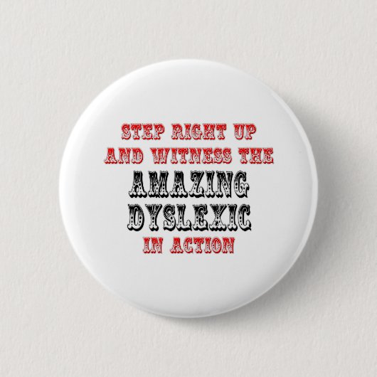 Verbazingwekkend dyslectisch in actie ronde button 5,7 cm (Voorkant)