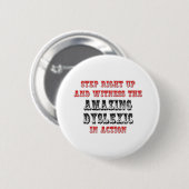 Verbazingwekkend dyslectisch in actie ronde button 5,7 cm (Voorkant /achterkant)