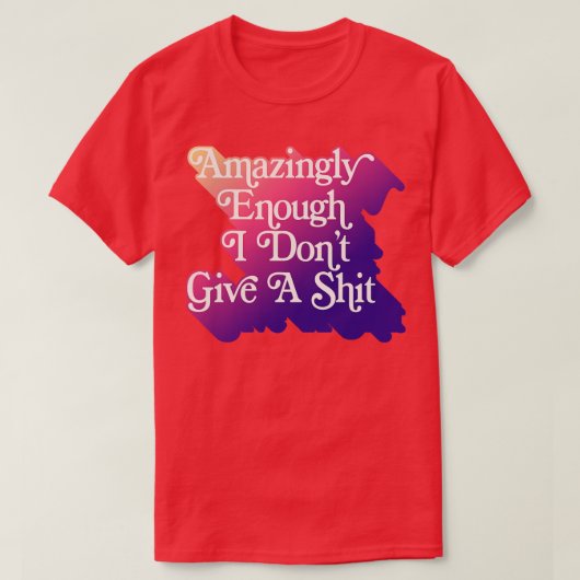 Verbazingwekkend genoeg geef ik geen typografie ca t-shirt (Design voorkant)