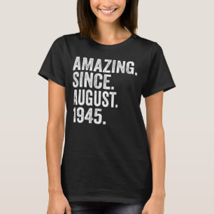 Verbazingwekkend sinds augustus 1945 78 jaar oud 7 t-shirt