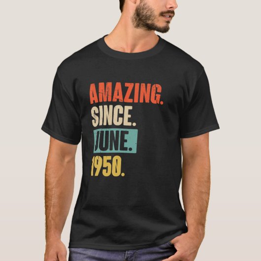 Verbazingwekkend sinds juni 1950 - 72 jaar oud 72 t-shirt (Voorkant)