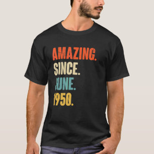 Verbazingwekkend sinds juni 1950 72 jaar oude Gift T-shirt