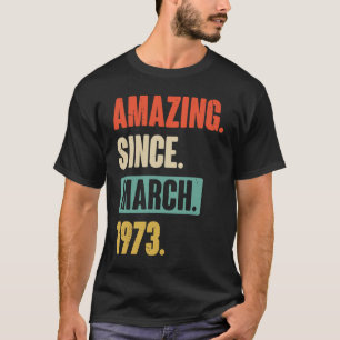 Verbazingwekkend sinds maart 1973, 50ste verjaarda t-shirt