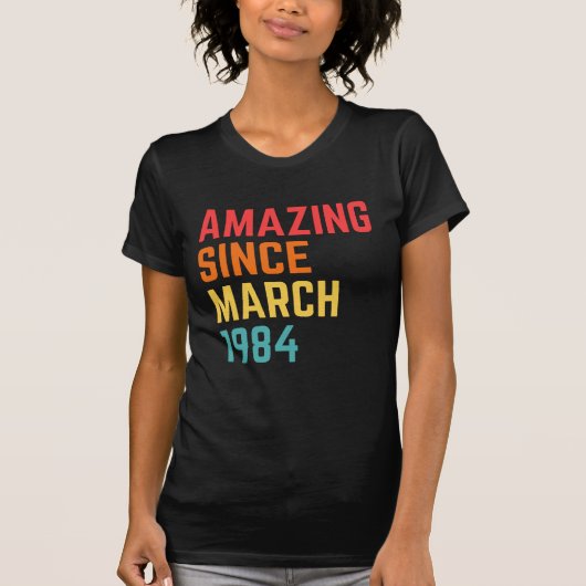 Verbazingwekkend sinds maart 1984 Grappig 37e verj T-shirt (Voorkant)