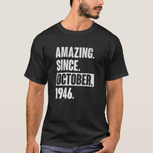 Verbazingwekkend sinds oktober 1946 76 jaar oude 7 t-shirt