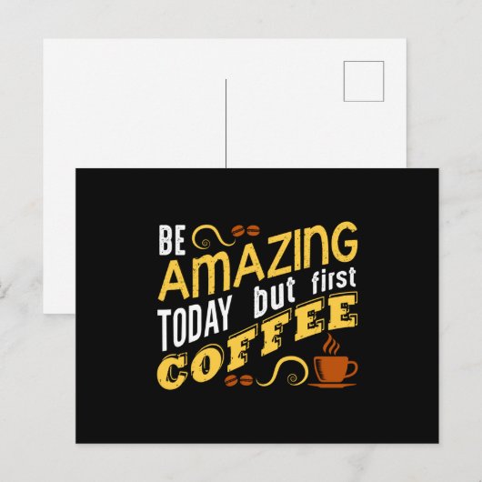 Verbazingwekkend vandaag, maar eerst koffie briefkaart (Voorkant / Achterkant)