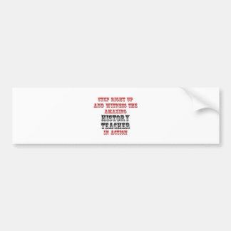 Verbazingwekkende geschiedenis leraar in actie bumpersticker