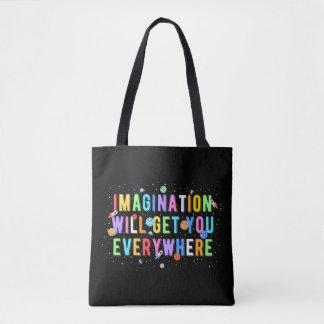 Verbeelding zal je overal brengen tote bag