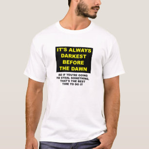 Verberg de lichamen voor het aanbreken van de dag  t-shirt