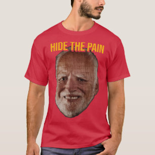 Verberg de pijn Harold 1 T-shirt