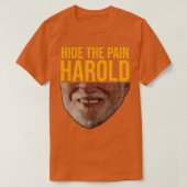 Verberg de pijn Harold T-shirt (Design voorkant)