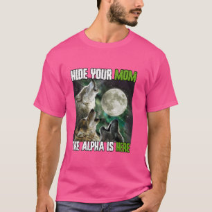 Verberg je moeder De Alpha is hier Grappig Weerwol T-shirt