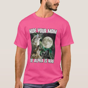 Verberg je moeder De Alpha is hier Grappig Weerwol T-shirt