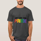 Verberg je persoonlijke LGBTQ niet T-shirt (Voorkant)