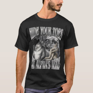 Verberg Tenen De Alfamannen Zijn Hier Grappige Wer T-shirt
