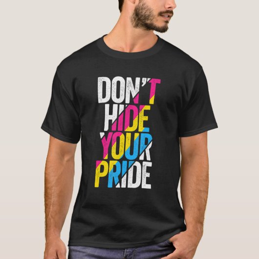 Verberg uw persoonlijke vlag niet met LGBTQ Pan Pr T-shirt (Voorkant)