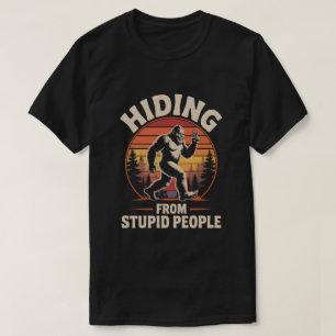 Verbergen voor domme mensen - grappig Bigfoot T-sh T-shirt